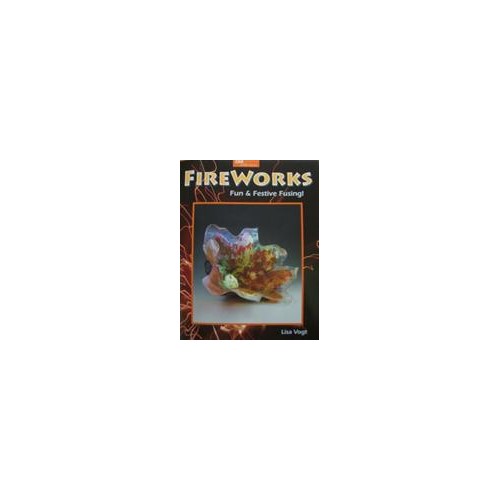 Fire Works - Fun & Festive Fusing av Lisa Vogt